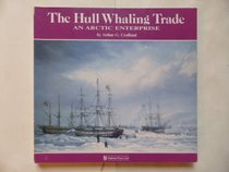 The Hull Whaling Trade: An Arctic Enterprise