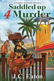 Saddled Up 4 Murder: A Sophie Kimball Mystery #9