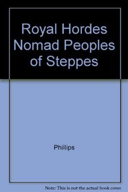 Royal Hordes Nomad Peoples of Steppes