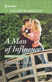 A Man of Influence (Harmony Valley, Bk 7) (Harlequin Heartwarming, No 135) (Larger Print)