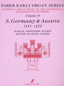 Faber Early Organ, Vol 13: Germany 1512-1577 (Faber Edition: Early Organ Series) (v. 13)