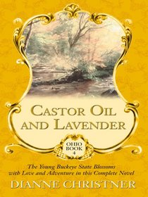 Ohio: Castor Oil and Lavender (Christian Historical Romance in Large Print)