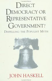 Direct Democracy or Representative Government?: Dispelling the Populist Myth