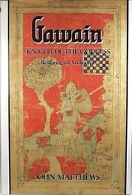 Gawain: Knight of the Goddess: Restoring an Archetype