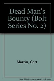 Dead Man's Bounty (Bolt Series No. 2)