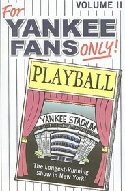 For Yankee Fans Only!, Volume II: Wonderful Stories Celebrating the Incredible Fans of the New York Yankees