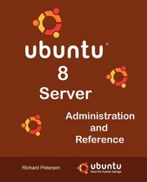 Ubuntu 8 Server Administration and Reference