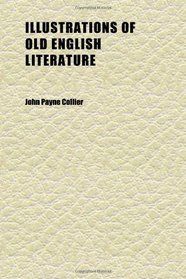 Illustrations of Old English Literature (Volume 1)