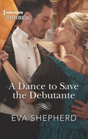 A Dance to Save the Debutante (Those Roguish Rosemonts, Bk 1) (Harlequin Historical, No 1651)