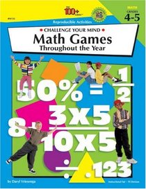 The 100+ Series Math Games Throughout the Year, Grades 4-5: Challenge Your Mind