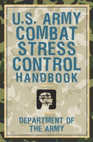 U.S. Army Combat Stress Control Handbook (U.S. Army)