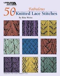50 Fabulous Knitted Lace Stitches (Leisure Arts #4529)