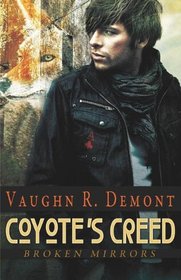 Coyote's Creed (Broken Mirrors, Bk 1)