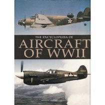 Encyclopedia of Aircraft of Wwii