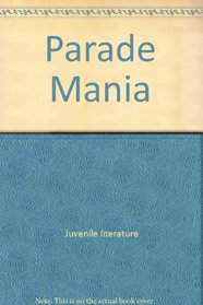 Parade mania (A Radlauer mania book)