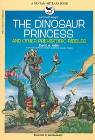 The Dinosaur Princess and Other Prehistoric Riddles