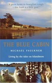 The Blue Cabin: Living by the Tides on Islandmore