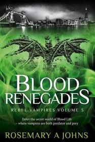 Blood Renegades (Rebel Vampires) (Volume 3)