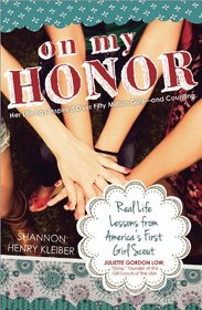 On My Honor: Real Life Lessons from America's First Girl Scout