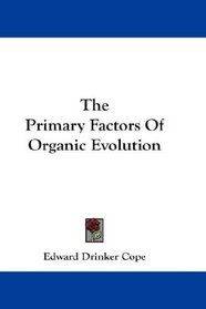 The Primary Factors Of Organic Evolution