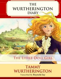 The Little Doll Girl: Young Reader Color Edition (The Wurtherington Diary) (Volume 1)