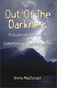 Out of the Darkness: Postpartum Depression Is Not Something We Can Fight Alone