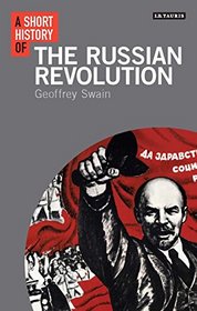 A Short History of the Russian Revolution (I.B.Tauris short histories)
