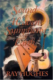 Sound of Heaven, Symphony of Earth