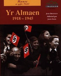 Almaen 1918-1945: Democratiaeth ac Unbennaeth (Hanes ar Gyfer TGAU) (Welsh Edition)