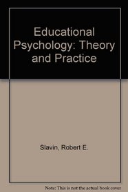 Educational Psychology: Theory and Practice