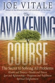 The Awakening Course: The Secret to Solving All Problems