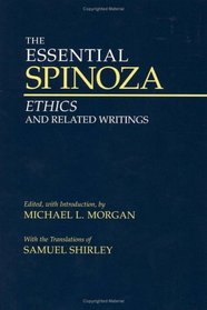 The Essential Spinoza: Ethics And Related Writings