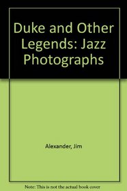 Duke and Other Legends: Jazz Photographs