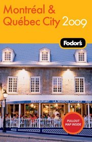 Fodor's Montreal and Quebec City 2009 (Fodor's Gold Guides)