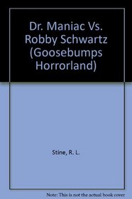 Dr. Maniac Vs. Robby Schwartz (Goosebumps Horrorland)