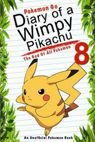 Pokemon Go: Diary Of A Wimpy Pikachu 8: The God Of All Pokemon: (An Unofficial Pokemon Book) (Pokemon Books) (Volume 20)