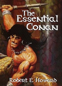 The Essential Conan: The Hour of the Dragon / The People of the Black Circle / Red Nails