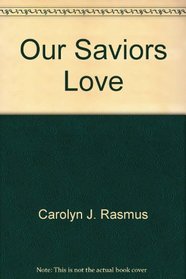 Our Saviors Love