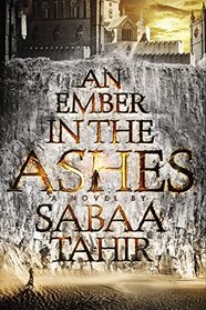 An Ember in the Ashes (Ember in the Ashes, Bk 1)