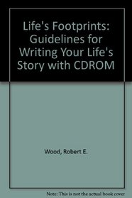 Life's Footprints: Guidelines for Writing Your Life's Story with CDROM