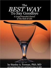 The Best Way to Say Goodbye: A Legal Peaceful Choice At the End of Life