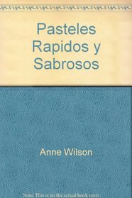 Pasteles Rapidos y Sabrosos (Spanish Edition)
