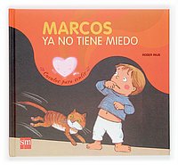 Marcos ya no tiene miedo/ Mark is not Afraid (Cuentos Para Sentir / Stories to Feel) (Spanish Edition)