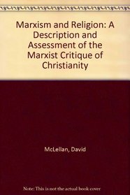 Marxism and Religion: A Description and Assessment of the Marxist Critique of Christianity