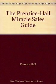 The Prentice-Hall Miracle Sales Guide