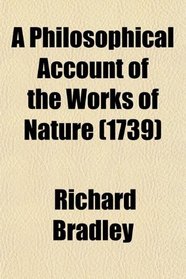 A Philosophical Account of the Works of Nature (1739)