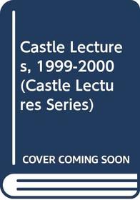 Castle Lectures, 1999-2000 (Castle Lectures Series)