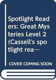 Spotlight Readers: Great Mysteries Level 2 (Cassell's Spotlight Readers)