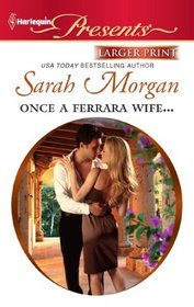 Once a Ferrara Wife... (Harlequin Presents, No 3043) (Larger Print)