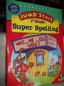 Jump Start 1st Grade Super Spelling